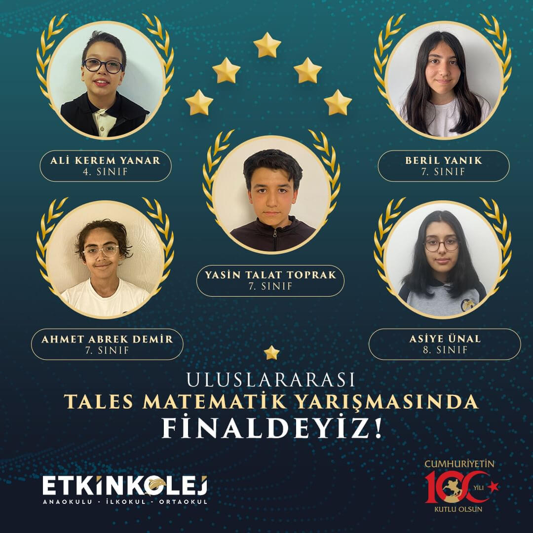 Etkin Kolej | Uluslararası Tales Matematik Yarışmasında Finaldeyiz