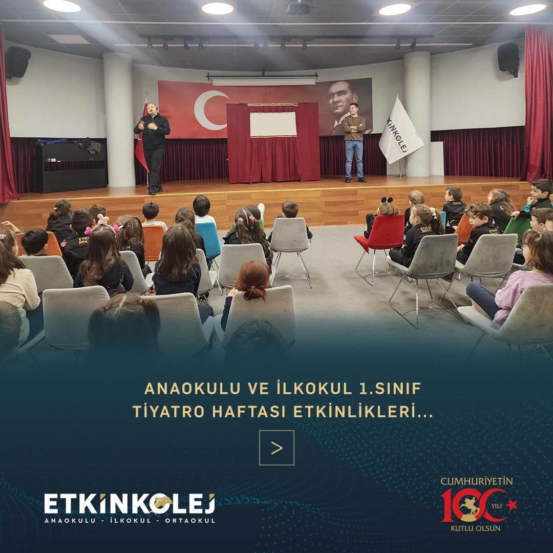 Etkin Kolej | Anaokulu ve İlkokul 1. Sınıf Tiyatro Haftası Etkinlikleri