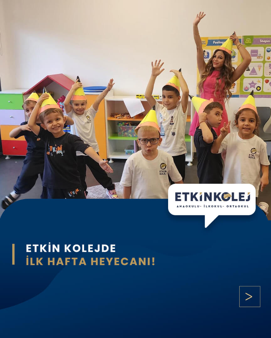 Etkin Kolej | Etkin Kolejde İlk Hafta Heyecanı!