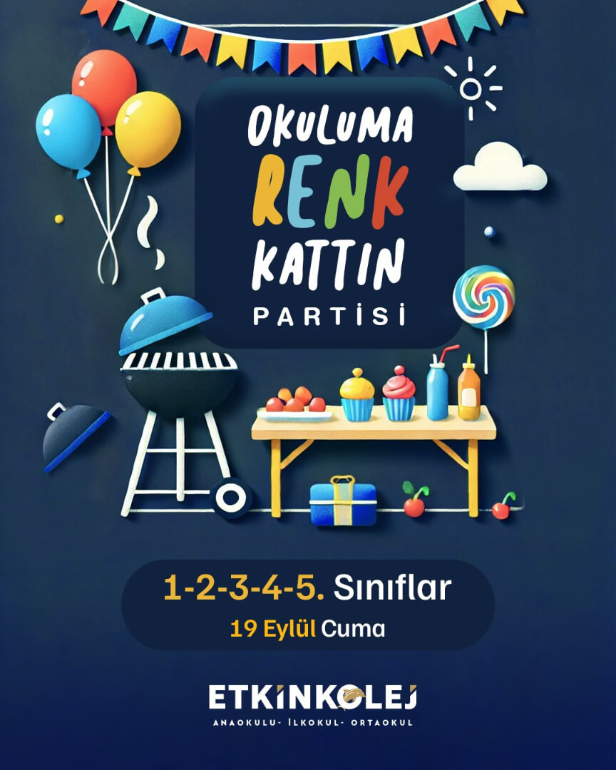 Etkin Kolej | Okuluma Renk Kattın Partisi