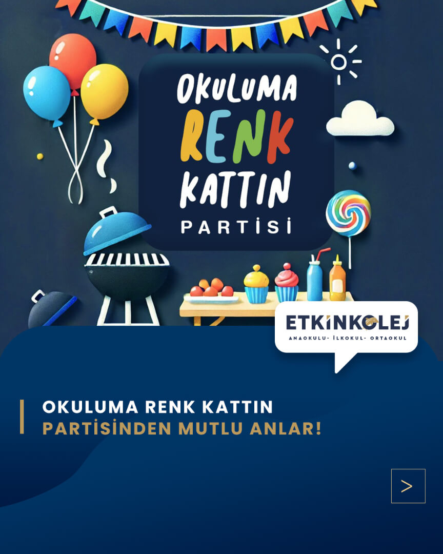Etkin Kolej | Okuluma Renk Kattın Partisinden Mutlu Anlar