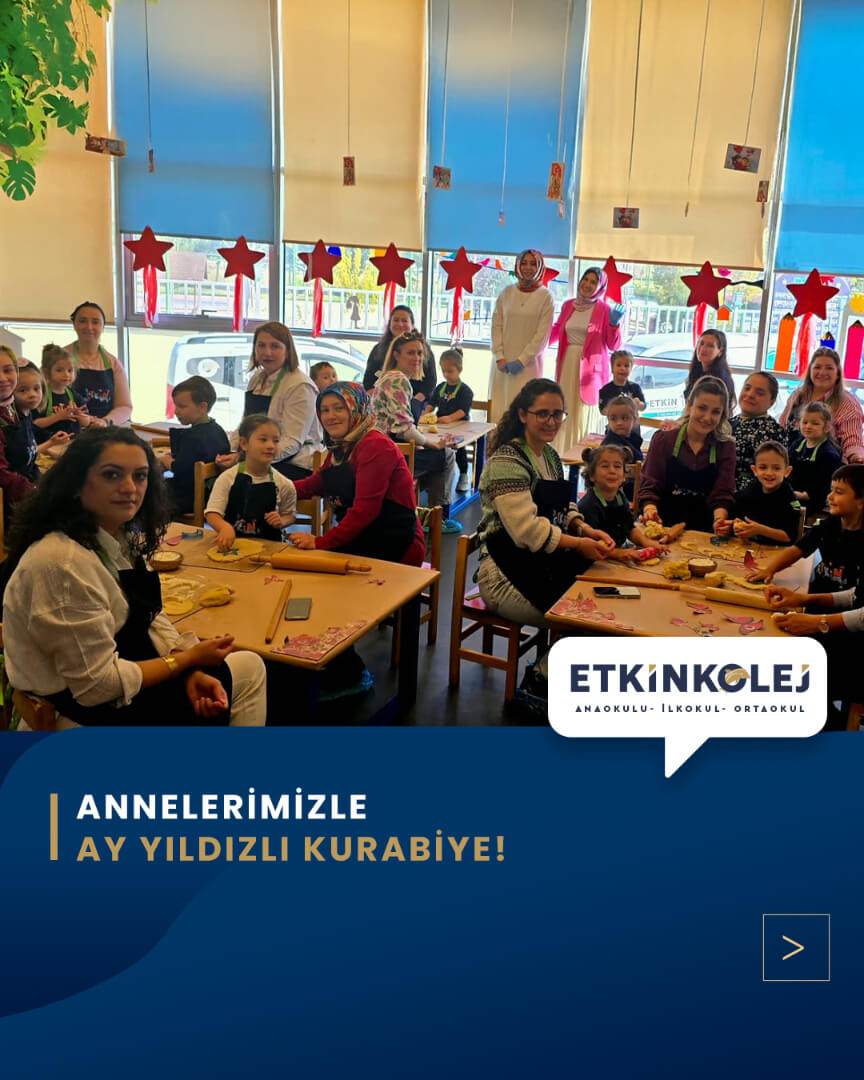 Etkin Kolej | ANNELERİMİZLE AY YILDIZLI KURABİYE!