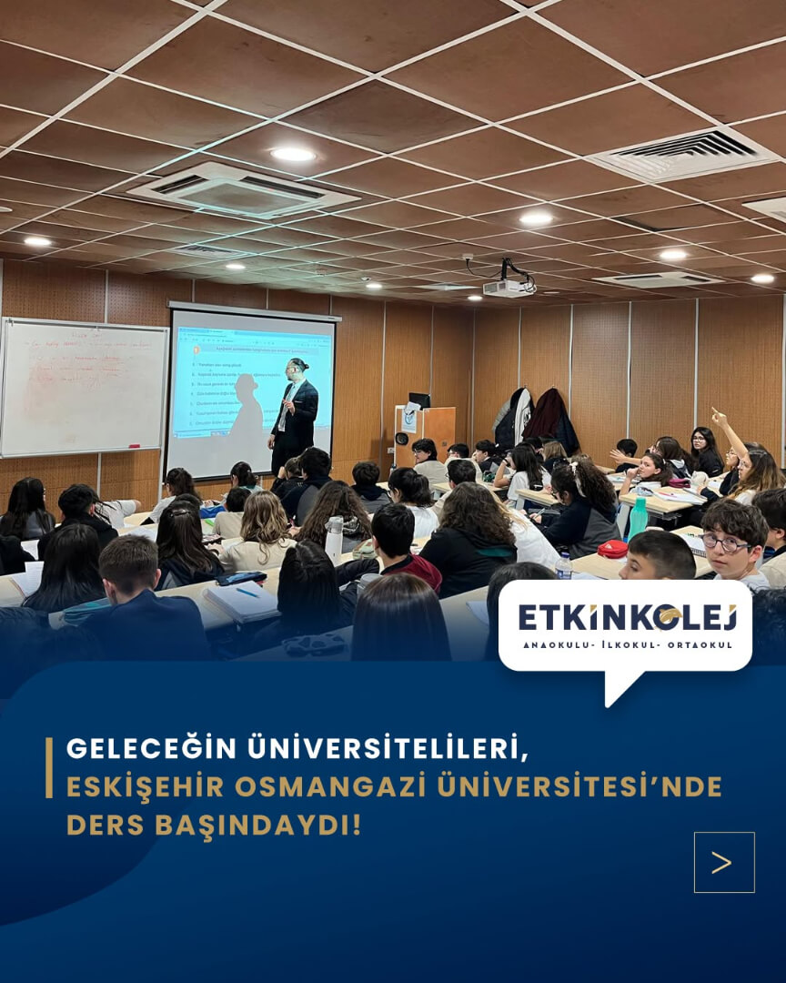Etkin Kolej | Geleceğin Üniversitelileri Eskişehir Osman Gazi Üniversitesi'nde Ders Başındaydı!