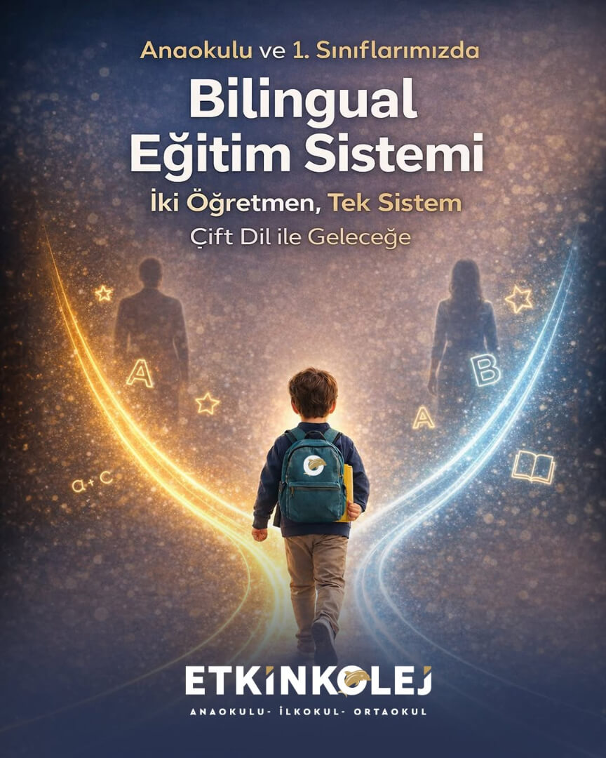 Etkin Kolej | Anaokulu ve 1. Sınıflarımızda Bilingual Eğitim Sistemi