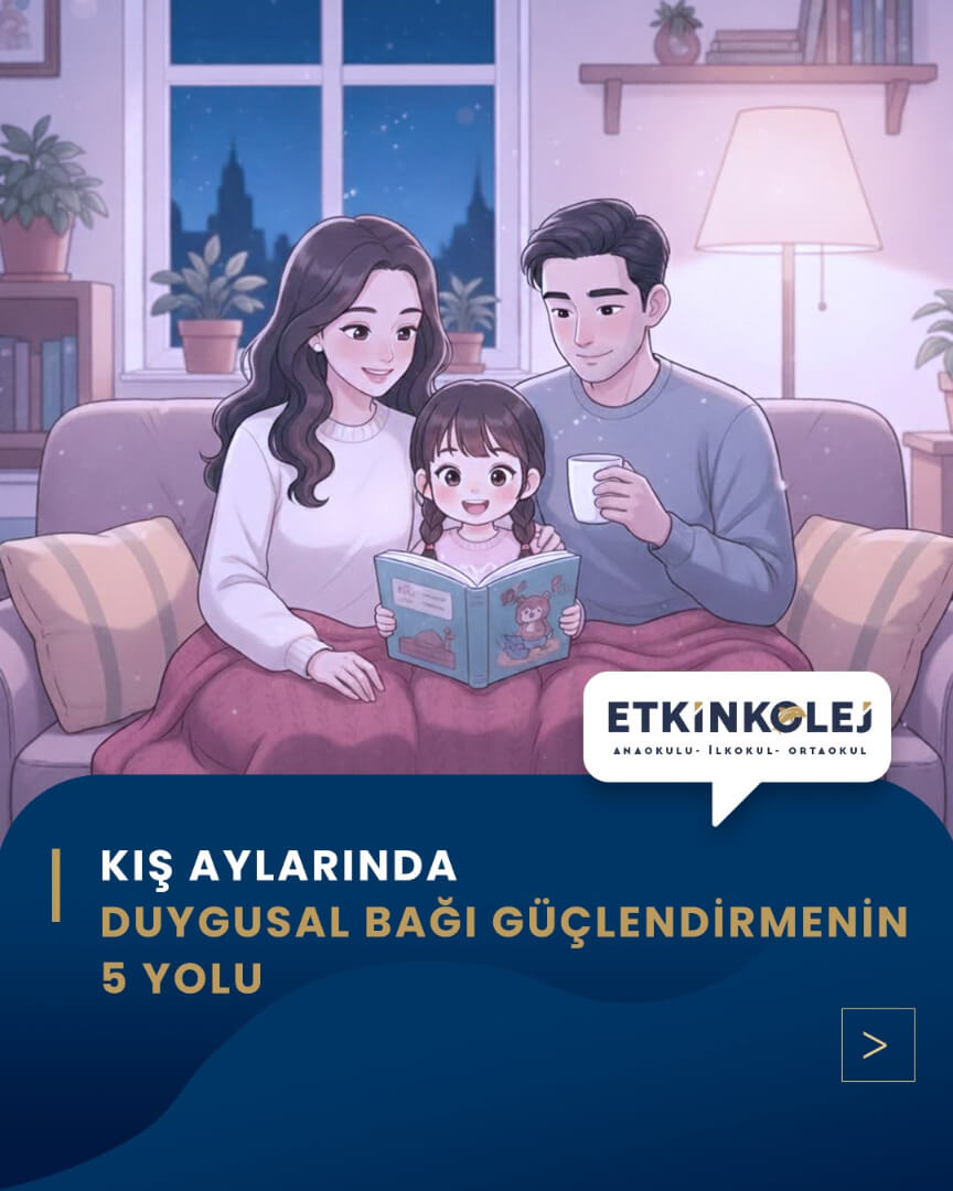 Etkin Kolej | Kış Aylarında Duygusal Bağı Güçlendirmenin 5 Yolu