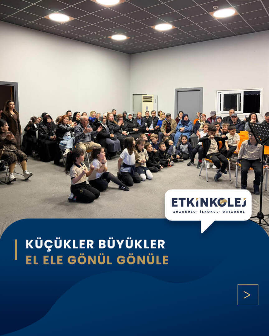 Etkin Kolej | Küçükler Büyükler El Ele Gönül Gönüle